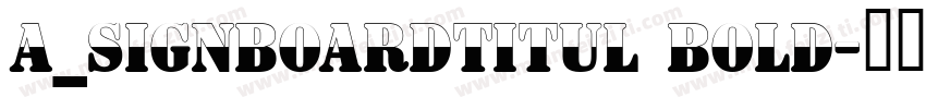 a_SignboardTitul Bold字体转换